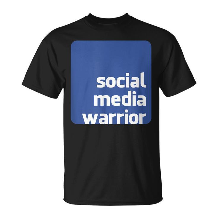 Social Media Warrior T-Shirt