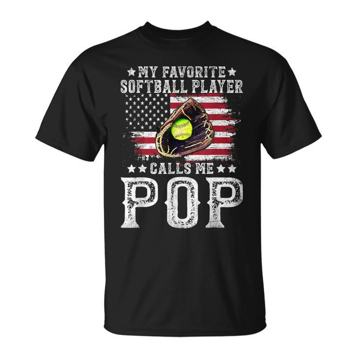 Softball Dad My Favorite Softball Player Calls Me Pop Gift For Mens Unisex T-Shirt