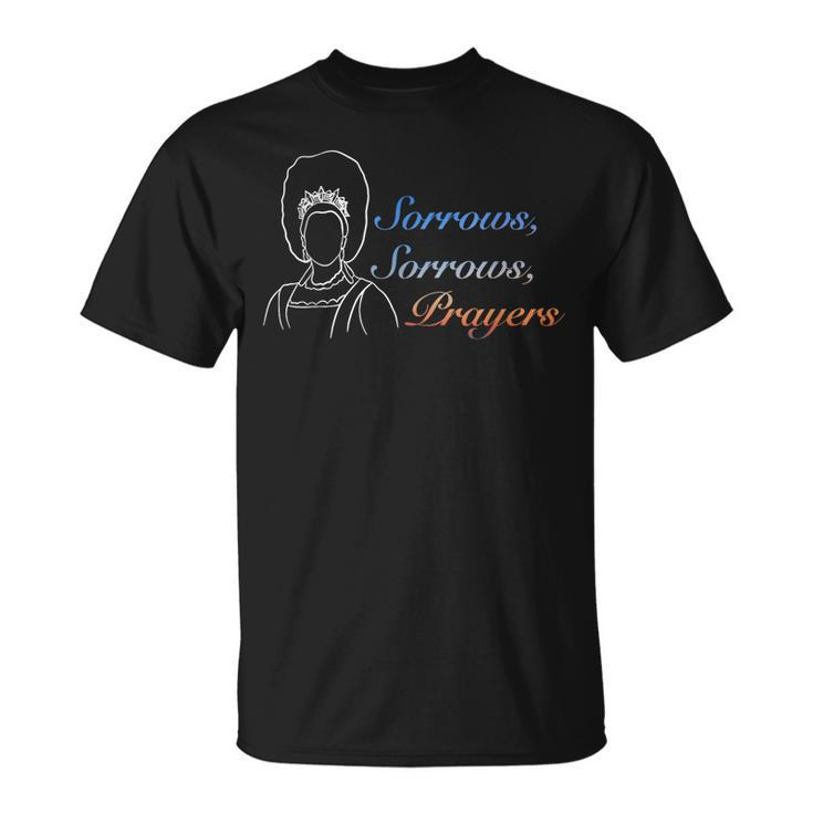 Sorrows Sorrows Prayers Men Women For Lover Unisex T-Shirt