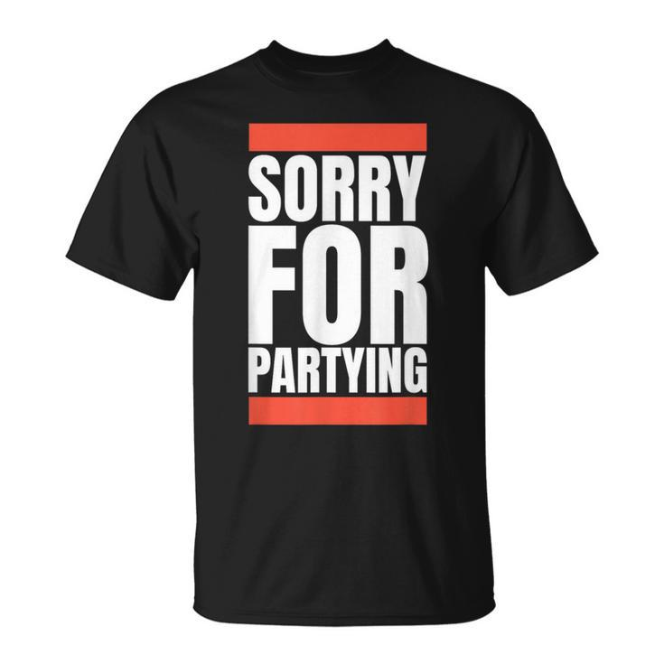 Sorry For Partying Halloween Birthday Costume T-Shirt