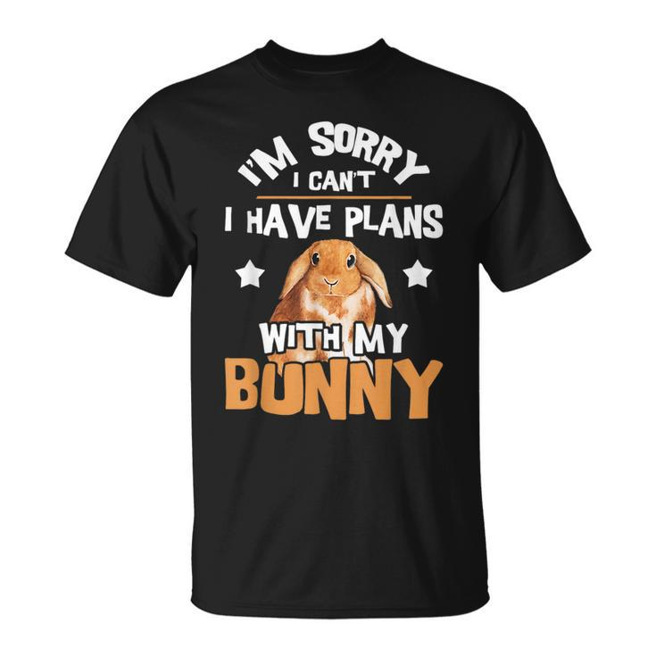 Sorry I Have Plans  Rabbit Lover Bunny Owner Zookeeper Unisex T-Shirt