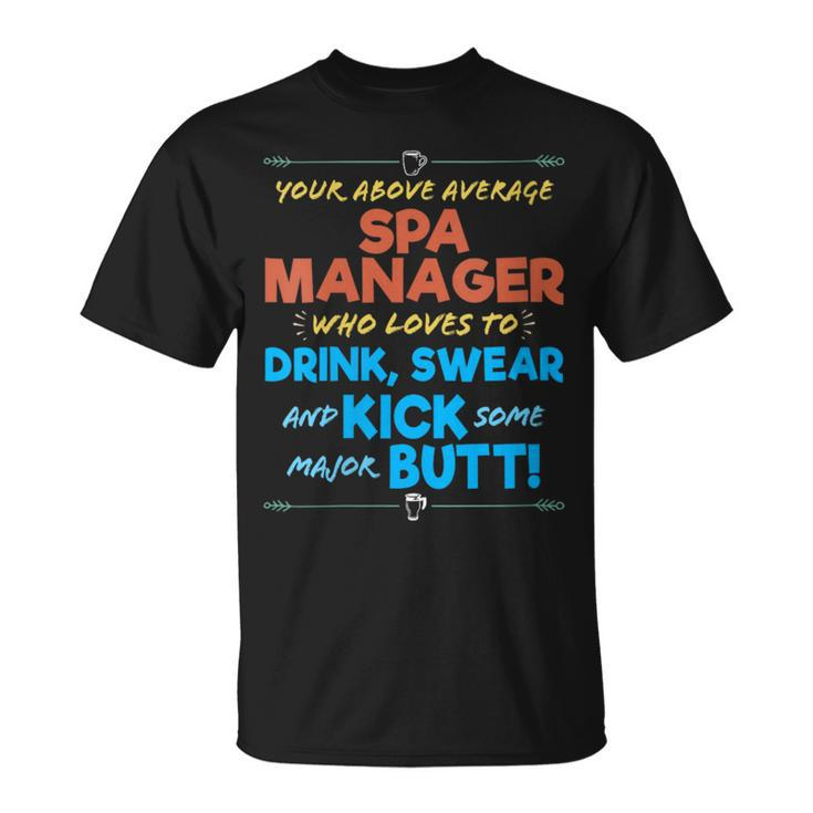 Spa Manager Job Drink & Swear Humor Joke T-Shirt