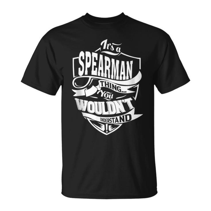 It Is A Spearman Thing T-Shirt