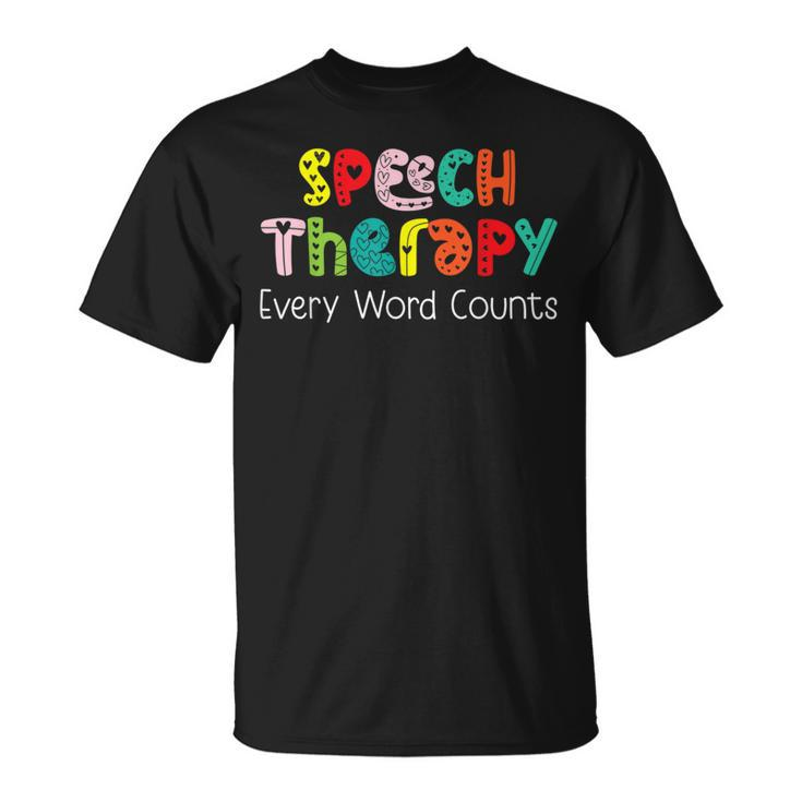 Speech Therapy Every Word Counts Speech Therapist  Unisex T-Shirt