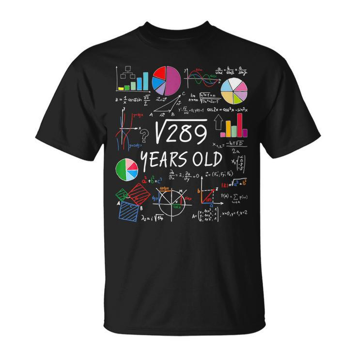 Square Root Of 289 17Th Birthday 17 Year Old Math Nerd Math Funny Gifts Unisex T-Shirt