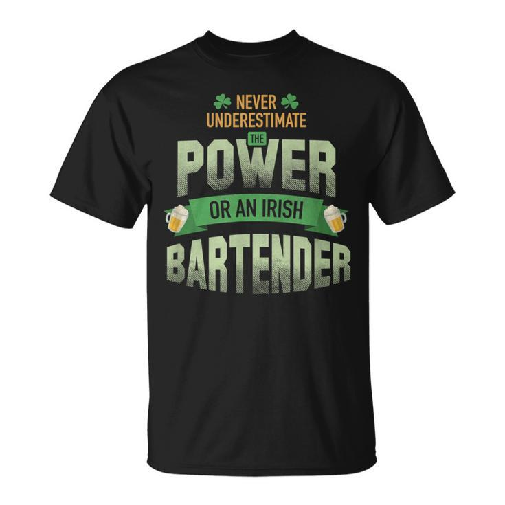 St Patrick's Day Bartender Ideas Never Underestimate T-Shirt
