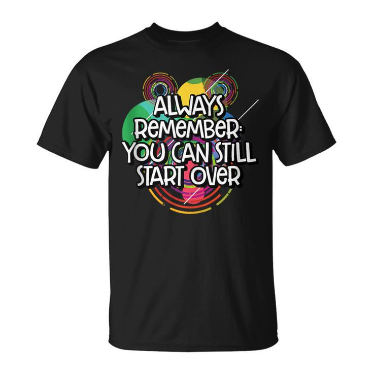 You Can Still Start Over Failure Positive Quotes Frustration T-Shirt
