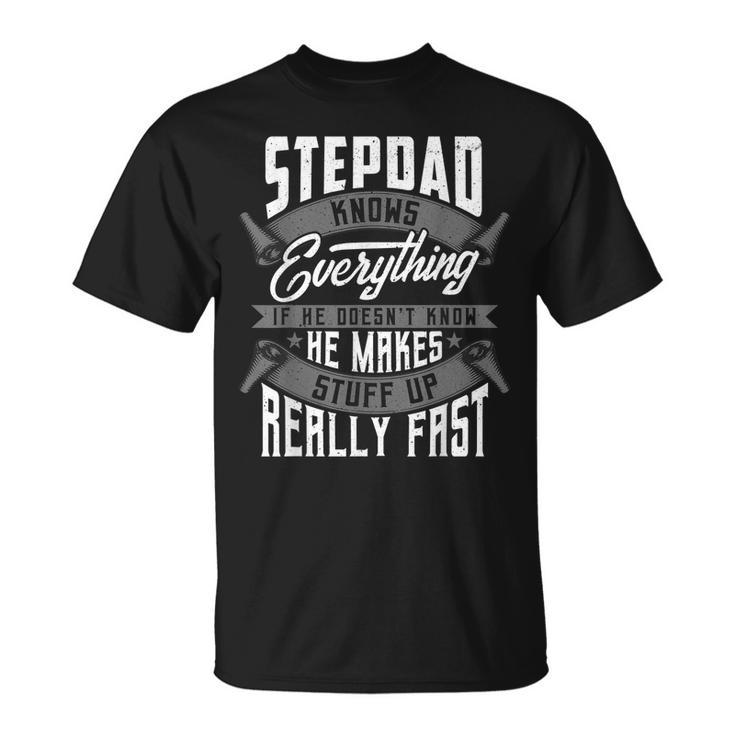 Stepdad Knows Everything Funny Stepdad Fathers Day Gifts Gift For Mens Unisex T-Shirt