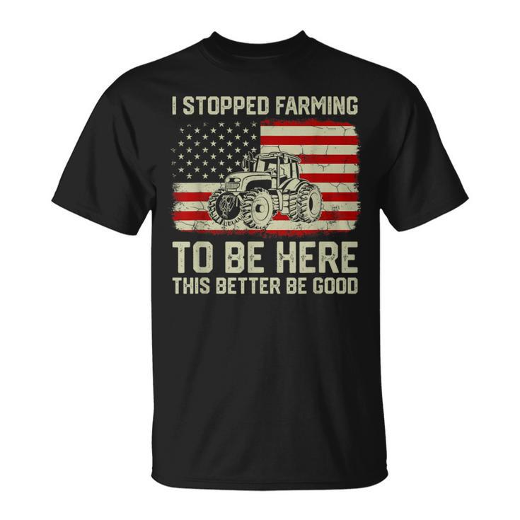 I Stopped Farming To Be Here Tractor Vintage American Flag T-Shirt