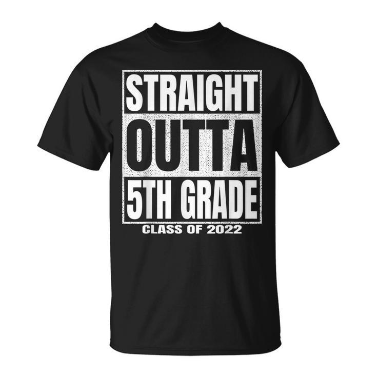Straight Outta 5Th Grade Fifth Grade Great Graduation Gifts Unisex T-Shirt