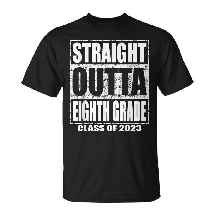 Straight Outta Eighth Grade Graduation Class 2023 8Th Grade Unisex T-Shirt