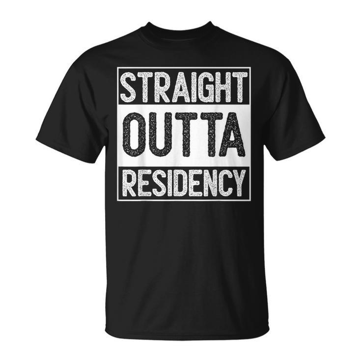 Straight Outta Residency Graduation Medical Degree  Unisex T-Shirt