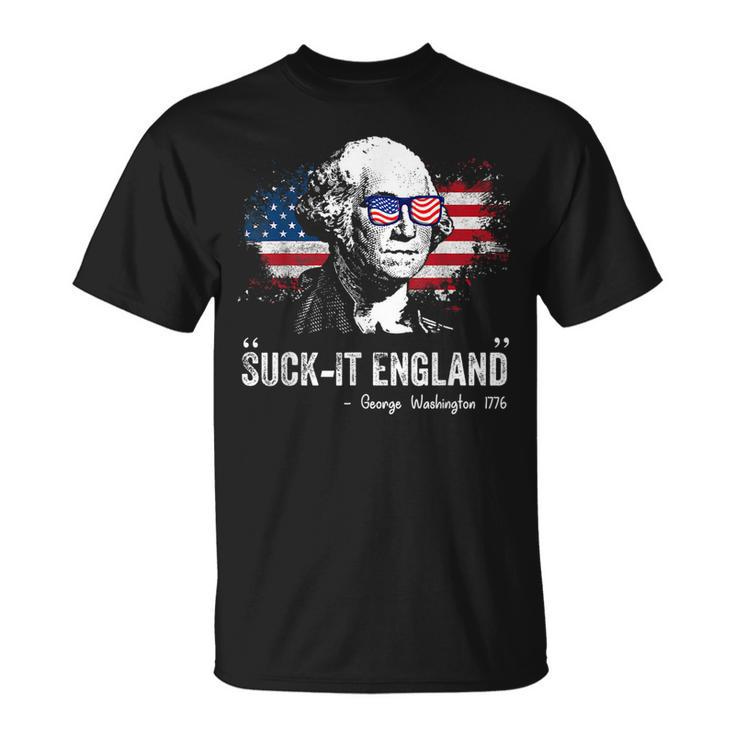 Suckit England Funny 4Th Of July George Washington 1776 1776 Funny Gifts Unisex T-Shirt
