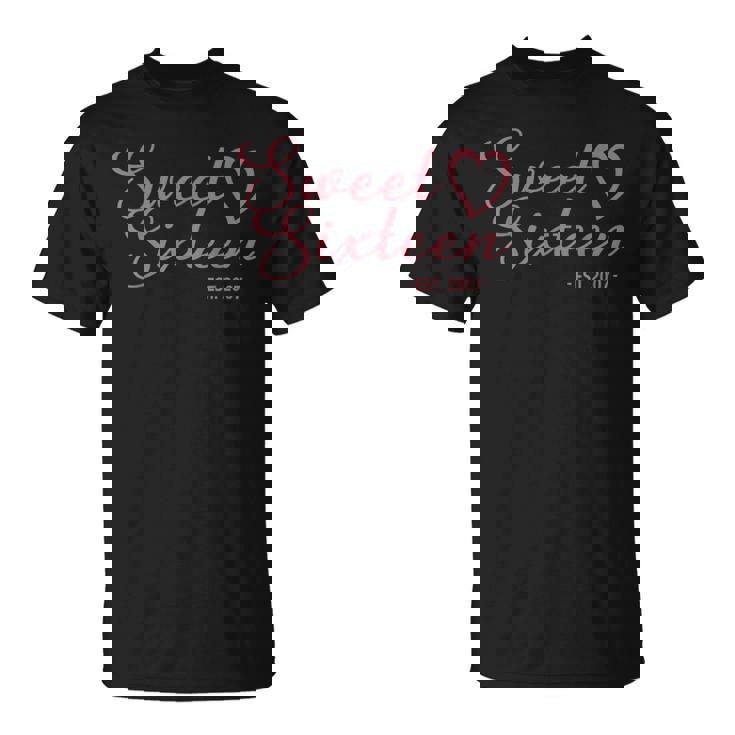 Sweet Sixn Est 2007 Girls 16 Years Old 16Th Birthday  Unisex T-Shirt