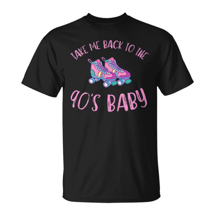 Take Me Back To The 90S Baby  Unisex T-Shirt