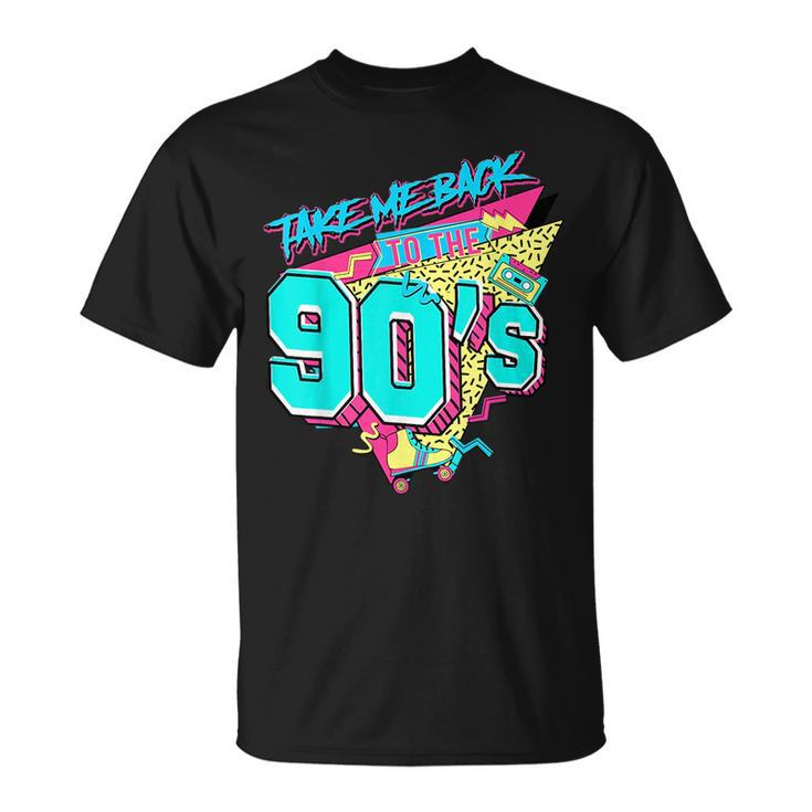 Take Me Back To The 90S Born 1990S Nostalgia 90S Birthday  90S Vintage Designs Funny Gifts Unisex T-Shirt