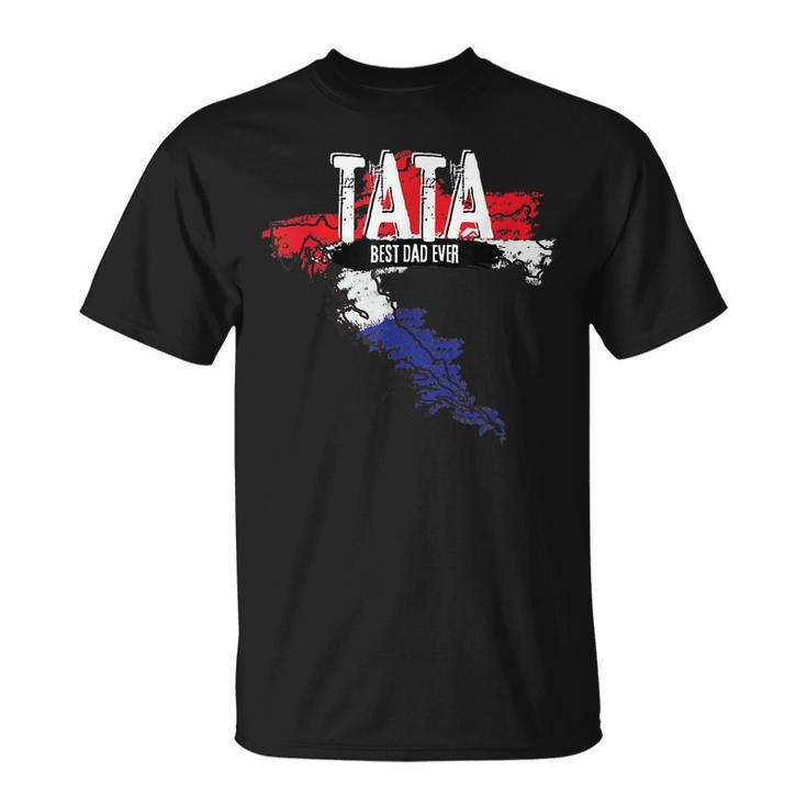 Tata Croatian Father Croatia Bester Papa Fathers Day  Unisex T-Shirt