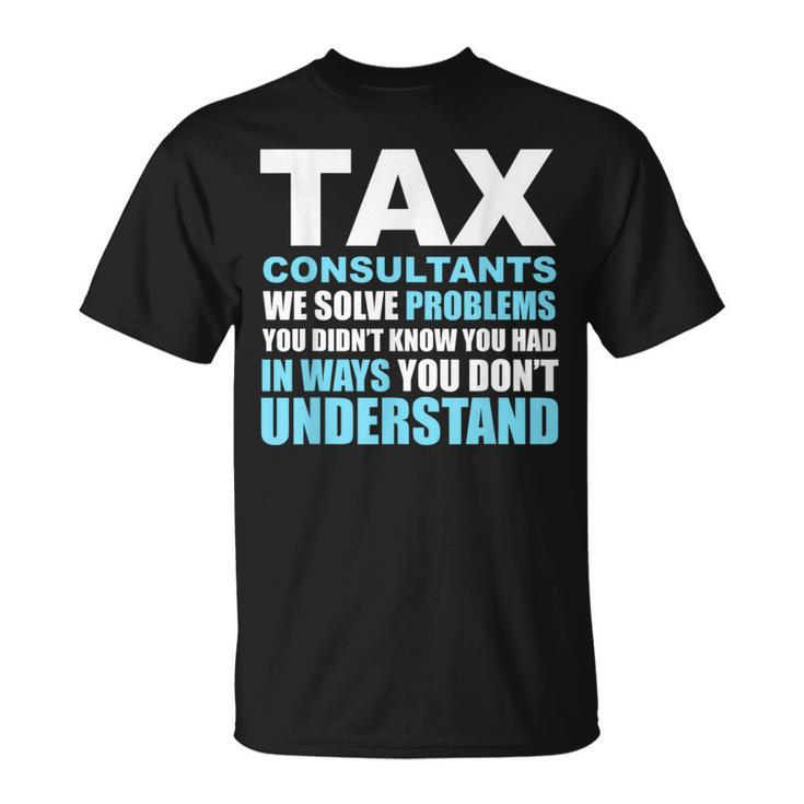 Tax Consultants Solve Problems T-Shirt