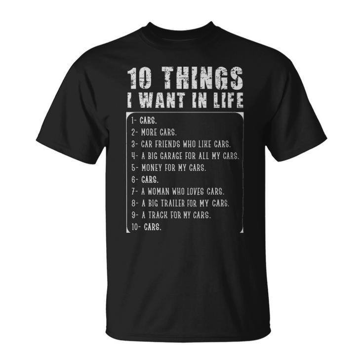Ten Things I Want In Life Funny Gift For Car Lovers  - Ten Things I Want In Life Funny Gift For Car Lovers  Unisex T-Shirt