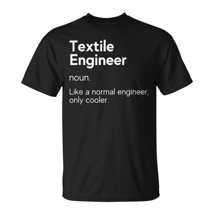Textile Engineer Definition Engineer Definition T-Shirt