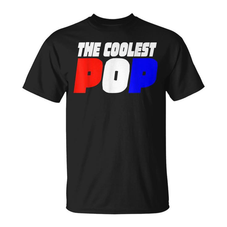 The Coolest Pop Popsicle 4Th Of July Father Dad  Unisex T-Shirt