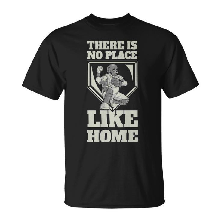 There Is No Place Like Home Funny Baseball Gift  - There Is No Place Like Home Funny Baseball Gift  Unisex T-Shirt