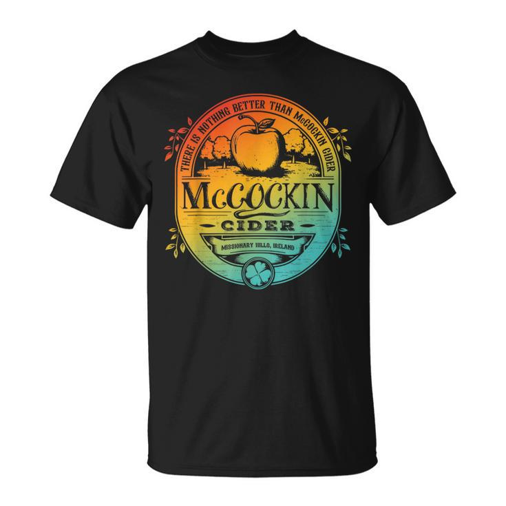 There Is Nothing Better Than Mccockin Cider Missionary Hills  Unisex T-Shirt