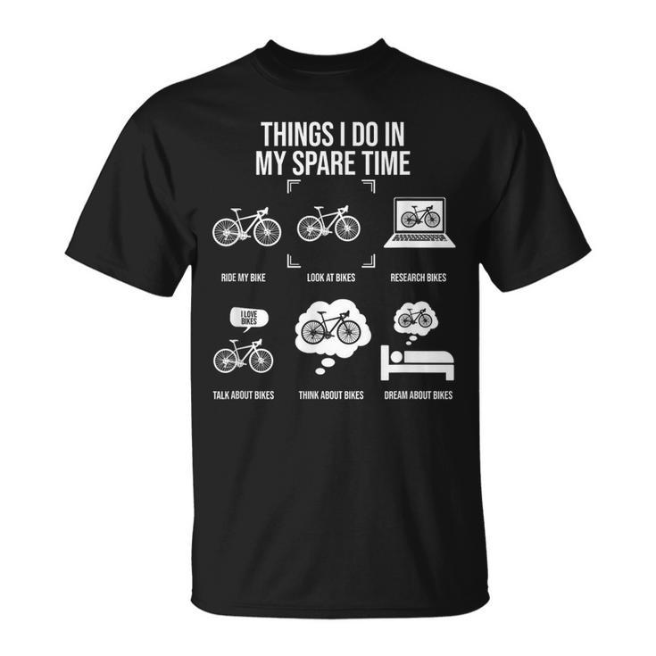 Things I Do In My Spare Time Bicycle Cycling Lover  Cycling Funny Gifts Unisex T-Shirt