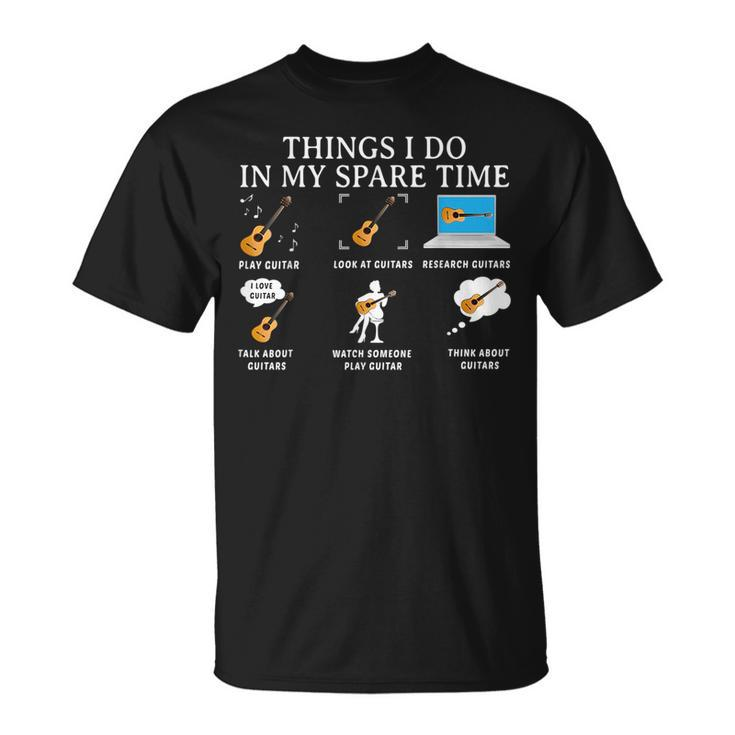 Things I Do In My Spare Time Guitar  Guitar Funny Gifts Unisex T-Shirt