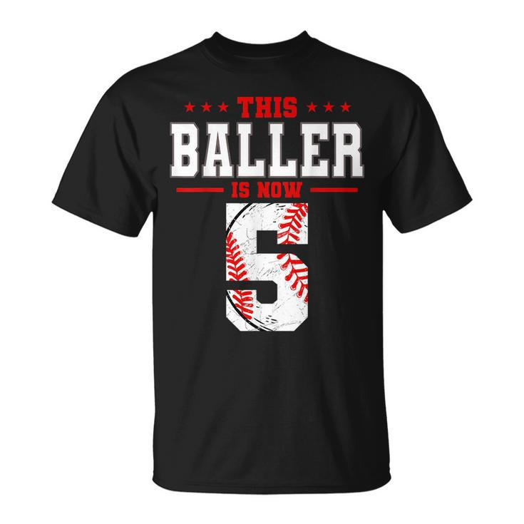 This Baller Is Now 5 Birthday Baseball Theme Bday Party  Unisex T-Shirt