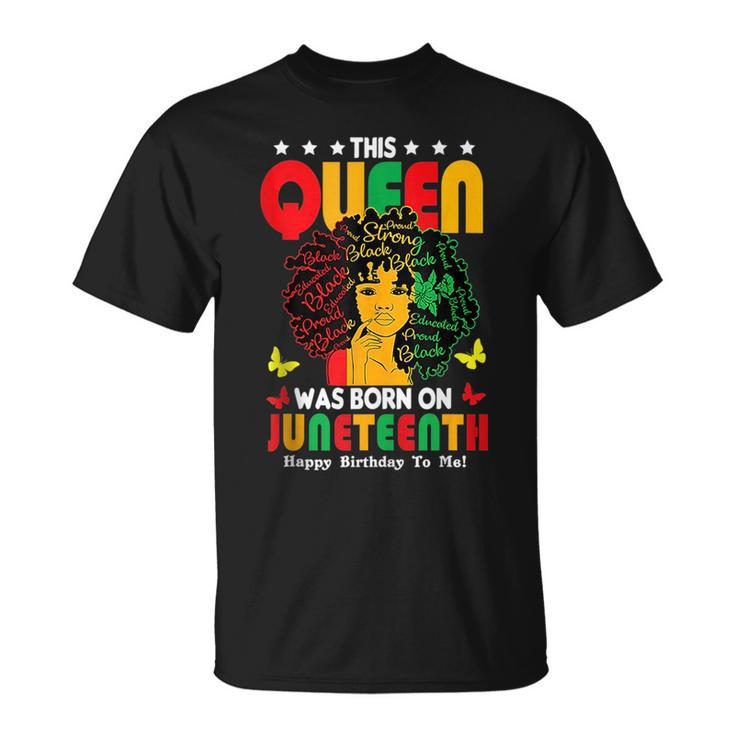This Black Queen Was Born On Junenth June Birthday Gifts  Unisex T-Shirt