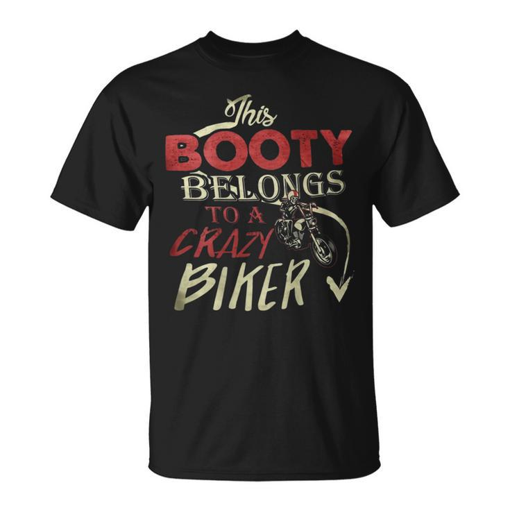 This Booty Belongs To A Crazy Biker Funny Biker  Unisex T-Shirt