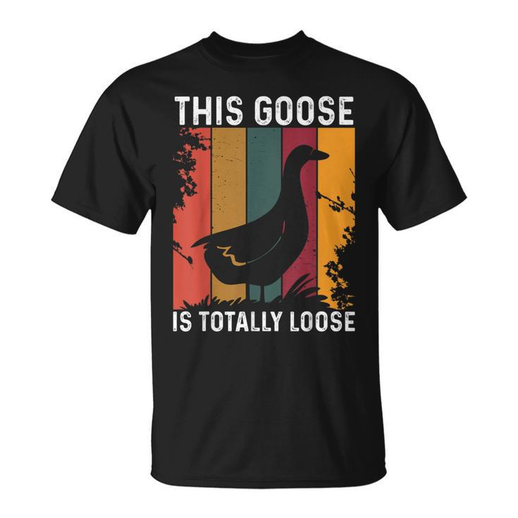 This Goose Is Totally Loose  Unisex T-Shirt