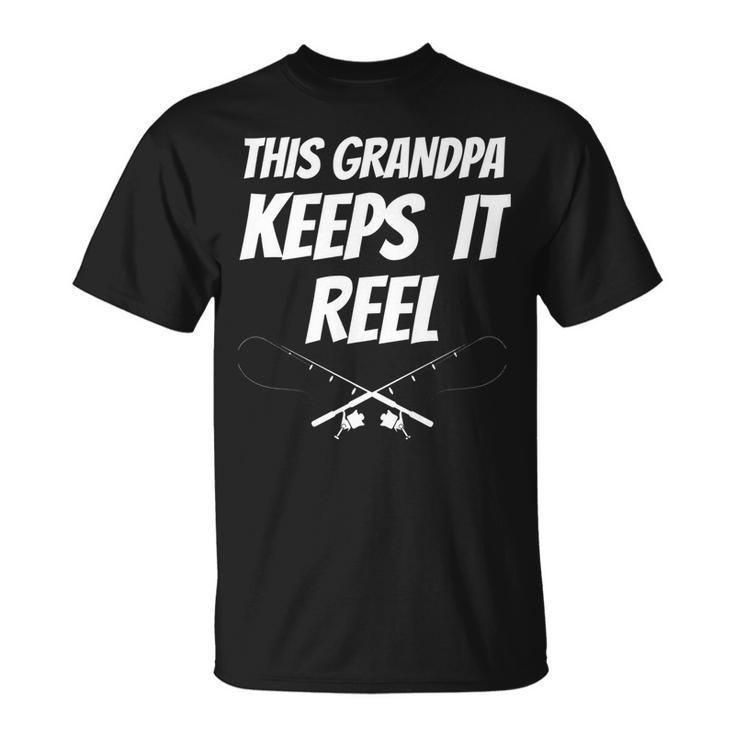 This Grandpa Keeps It Reel Funny  Unisex T-Shirt