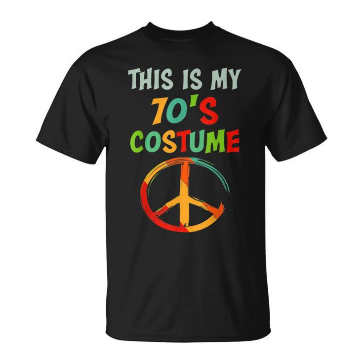This Is My 70S Costume Party Wear Hippie Sign 1970S Outfits  Unisex T-Shirt
