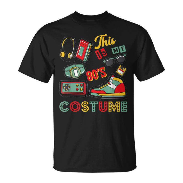 This Is My 80S Costume  1980S Halloween Retro Vintage 80S Vintage Designs Funny Gifts Unisex T-Shirt