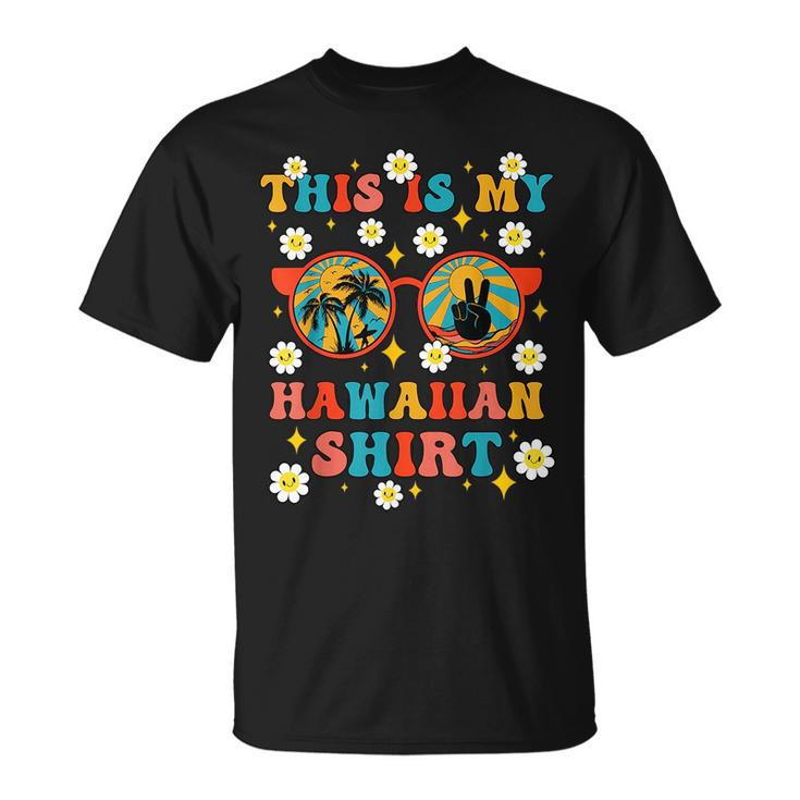 This Is My Hawaiian Groovy Tropical Party Hawaii Funny  Unisex T-Shirt