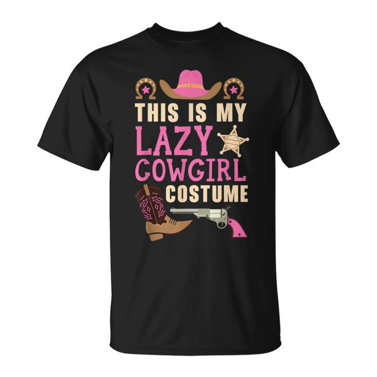 This Is My Lazy Cowgirl Costume Western Cowboy Rodeo Unisex T-Shirt