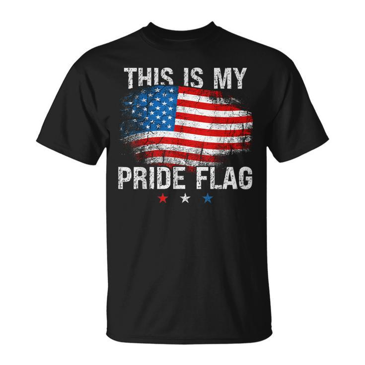This Is My Pride Flag Patriotic Usa 4Th Of July American  Unisex T-Shirt