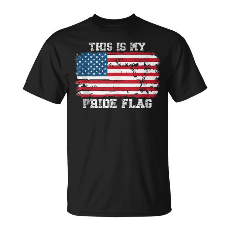 This Is My Pride Flag Usa American 4Th Of July Patriotic  Unisex T-Shirt