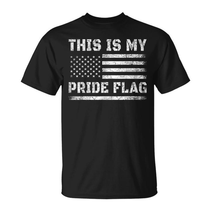 This Is My Pride Flag Usa American 4Th Of July Pride Flag  Unisex T-Shirt