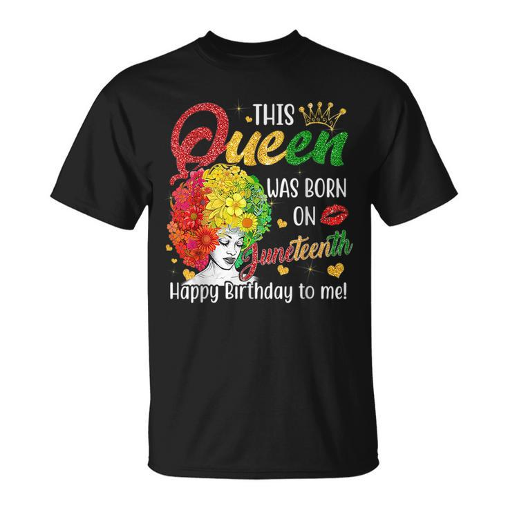 This Queen Was Born On Junenth Happy Birthday To Me Black  Unisex T-Shirt
