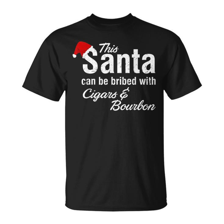 This Santa Can Be Bribed With Cigars & Bourbon Xmas  Cigars Funny Gifts Unisex T-Shirt