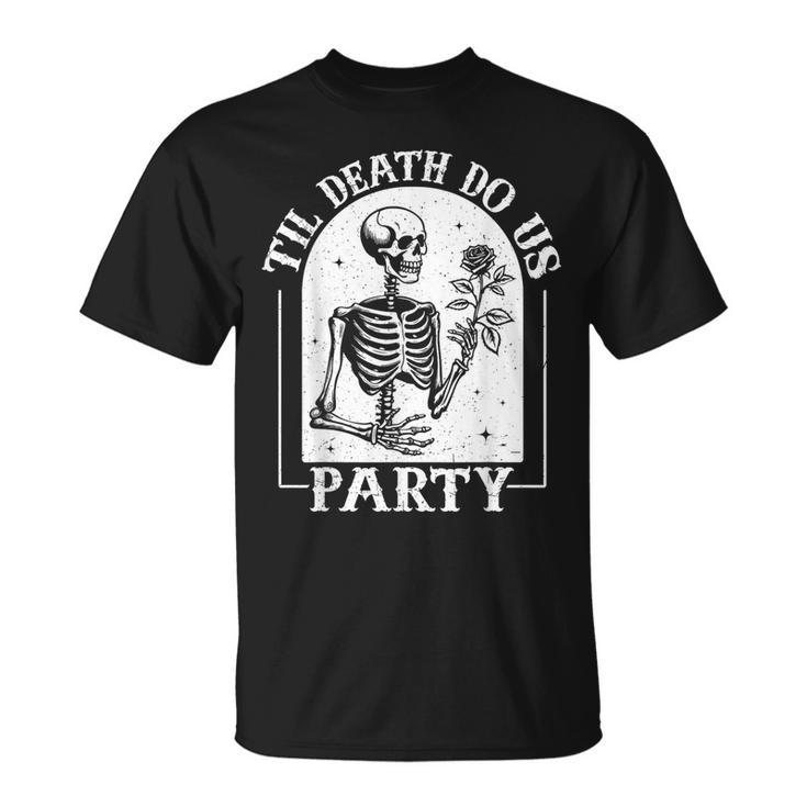 Til Death Do Us Party Bride Or Die Bachelorette Halloween T-Shirt