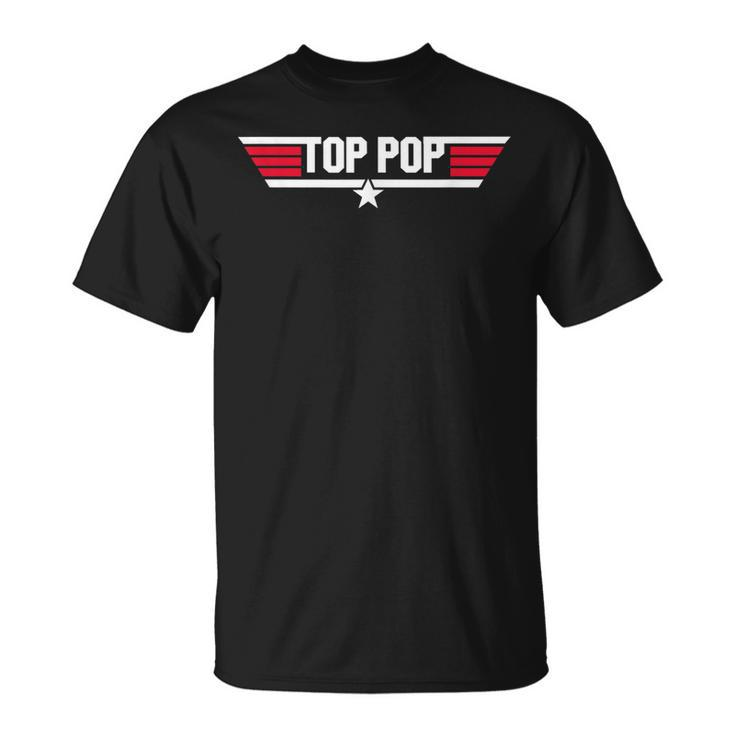 Top Pop Funny Father Grandpa 80S Fathers Day Gift  Unisex T-Shirt