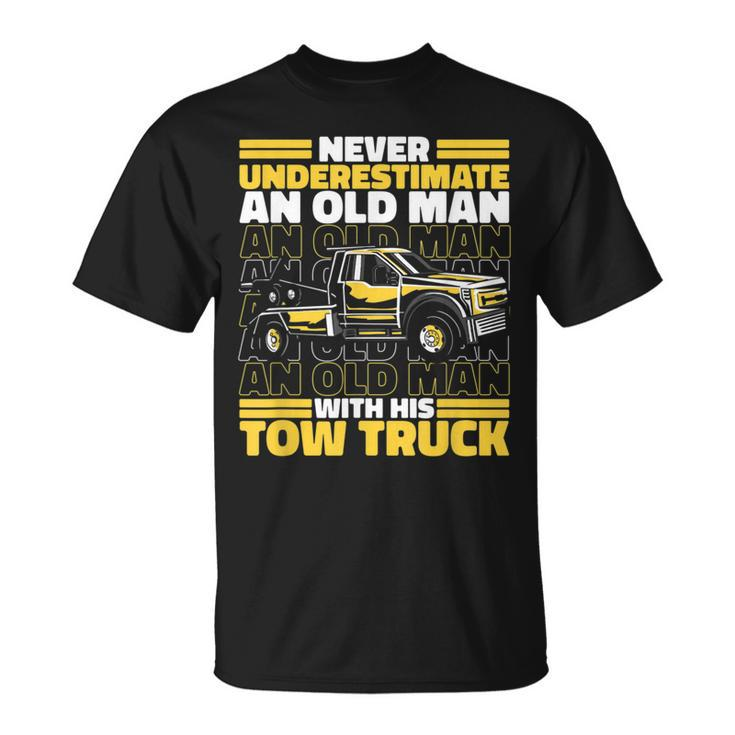 Tow Truck Never Underestimate An Old Man With His Tow Truck Unisex T-Shirt