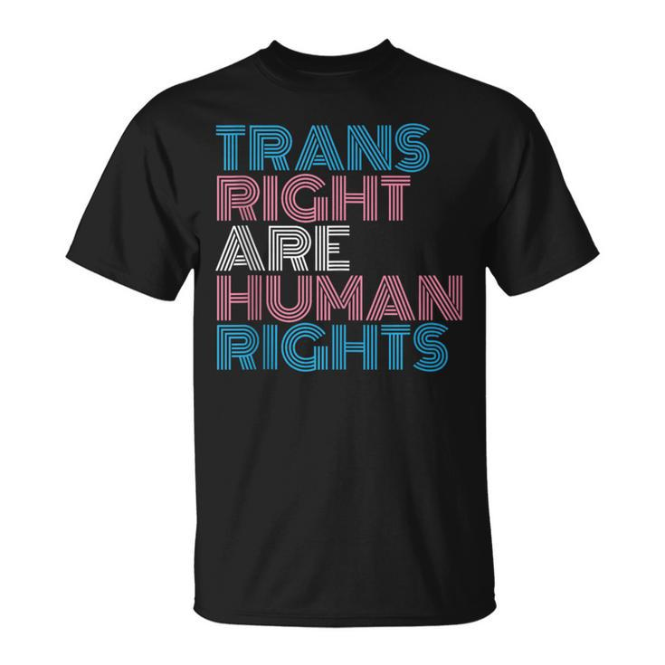 Trans Rights Are Human Rights Transgender Lgbtq Pride Retro  Unisex T-Shirt