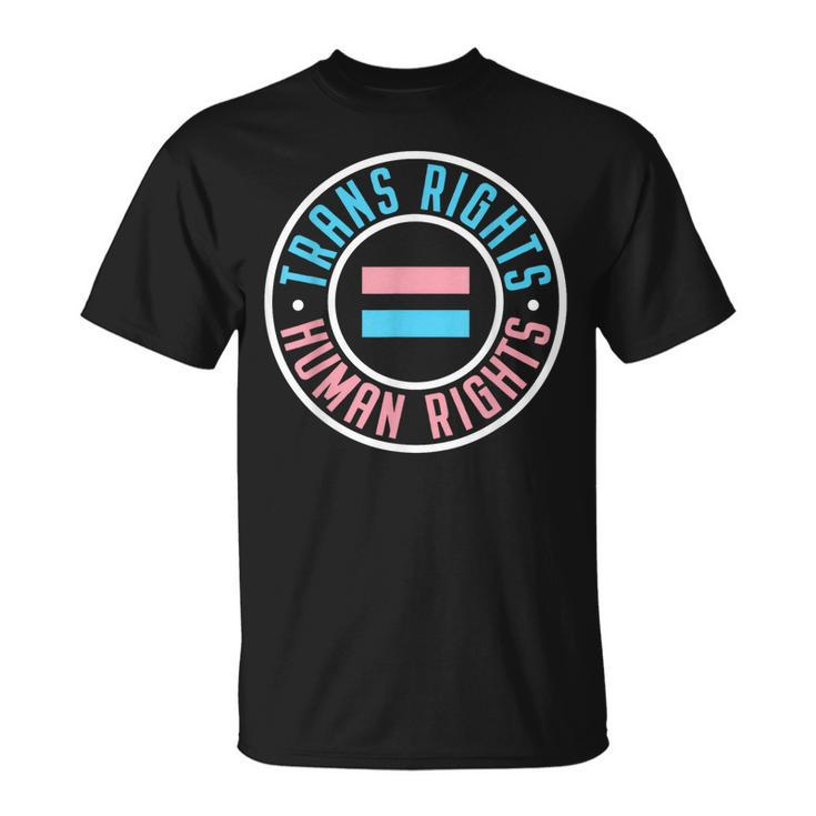 Trans Rights Are Human Rights Transgender Pride Lgbtq Ally  Unisex T-Shirt