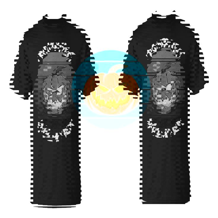 Trick Or Treat Smell My Feet  Halloween Halloween  T-Shirt