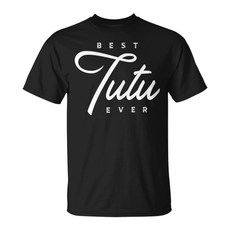 Tutu Best Tutu Ever T-Shirt